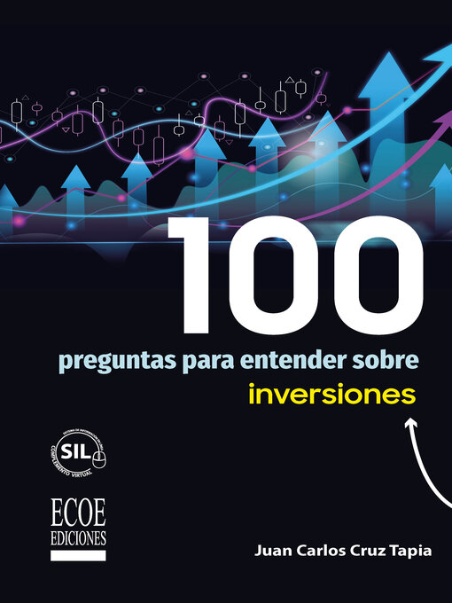 Title details for 100 preguntas para entender sobre inversiones by Juan Carlos Cruz Tapia - Available